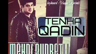 Mehdi Qudretli - Tenha Qadin 2016 (Audio)