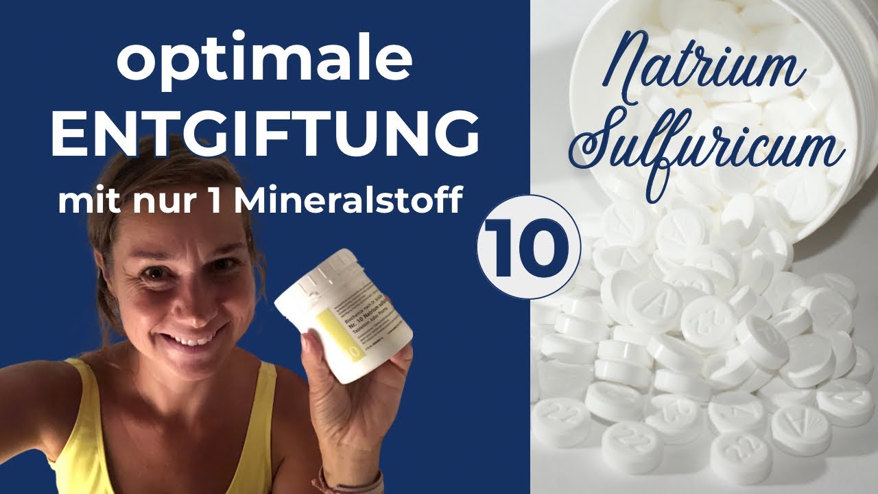 Wie du dich optimal entgiftest mit nur einem Mineralstoff Nr. 10 (Natrium Sulfuricum)