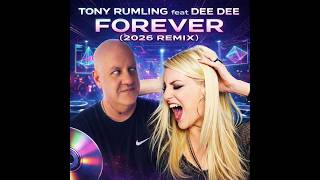 Tony Rumling Feat Dee Dee  Forever 2026 Remix