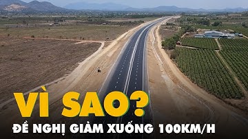 Vì sao đề nghị giảm xuống 100km/h trên cao tốc Phan Thiết - Dầu Giây vào sát ngày mở cho xe chạy?