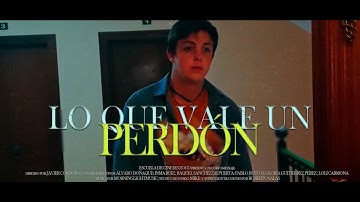 LO QUE VALE UN PERDÓN (Cortometraje)