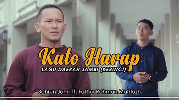 KATO HARAP - BAHRUN JAMIL FT. FATHUR RAHMAN MAHFUZH || LAGU DAERAH JAMBI