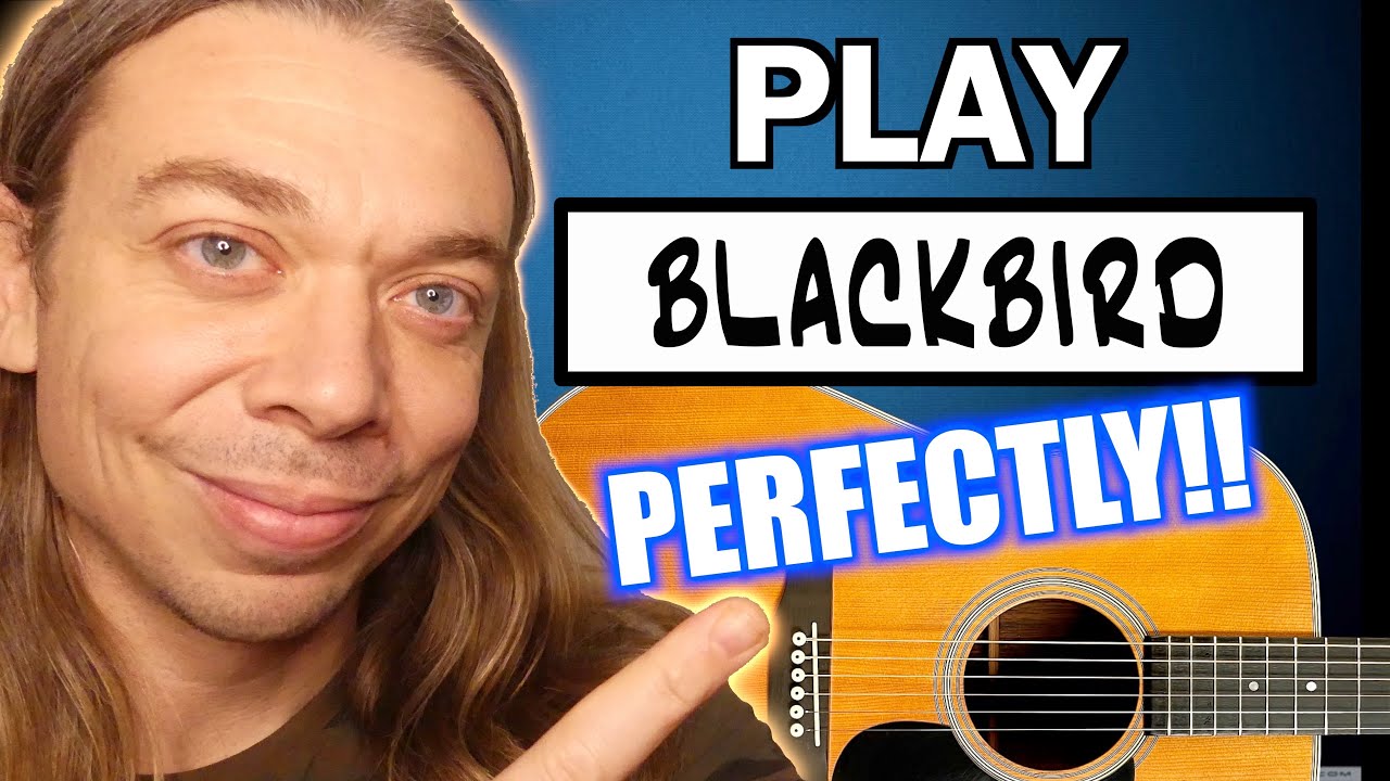 Blackbird Guitar Lesson - 100% ACCURATE TO ORIGINAL PERFORMANCE