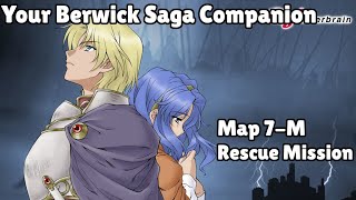 [Your Berwick Saga Companion] Map 7-M - Rescue Mission