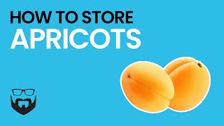 How to Store Apricots
