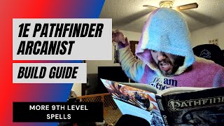 1E Pathfinder Arcanist Guide - More 9th level Spells