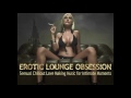 Erotic Lounge Obsession Mix