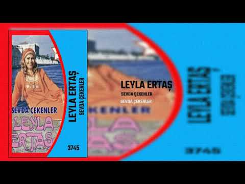 Leyla Ertaş / Sevda Çekenler