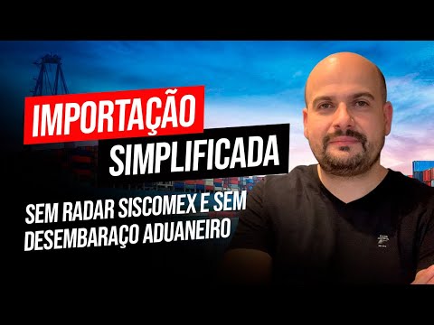 IMPORTAÇÃO SIMPLIFICADA, SEM RADAR SISCOMEX E SEM DESEMBARAÇO ADUANEIRO - CHINA GATE IMPORTAÇÃO