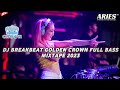 DJ BREAKBEAT GOLDEN CROWN FULL BASS MIXTAPE 2023