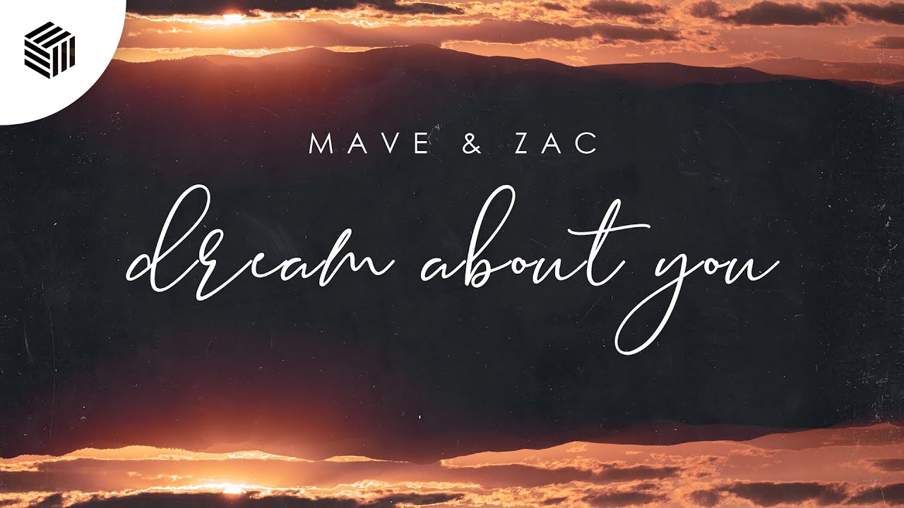 Mave And Zac Dream About You Youtube