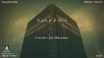 35 سورة فاطر مترجمة للغة البرتغالية - Suratu Fatir بصوت الشيخ أحمد النفيس