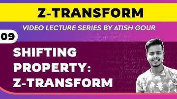 Shifting Property : Z - Transform