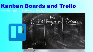 Kanban Boards and Trello for Managing Software Projects