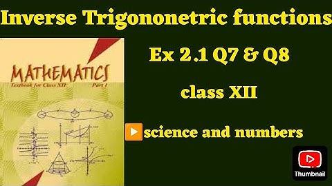 Class 12 Ex 2.1 Q7&Q8 Math| Inverse Trigonometry| Q7, Q8 Ex 2.1class 12 Math| Ex 2.1 Q7, Q8 class 12