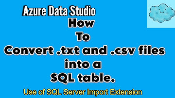 How to Convert .txt and csv Files to SQL Tables in Azure Data Studio | Use of Sql Server Import Ext