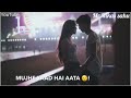 Tune mere dil ko kabhi Jana hi nhi new WhatsApp romantic couple status video 2019 ||😘😘 Mp3 Song