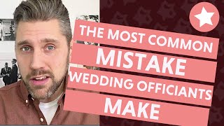 The Most Common Mistake Wedding Officiants Make (And 3 Tricks to Prevent It!)