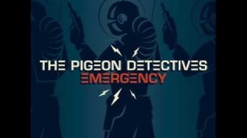 The Pigeon Detectives - This is An Emergency