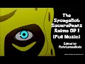 The SpongeBob SquarePants Anime - OP 1 | Full Version OST