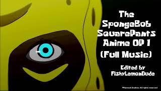 The SpongeBob SquarePants Anime  OP 1 | Full Version OST (Colors of the Heart  UVERWORLD cover)