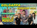 GOLGAPPA Challenge With RANDOM GIRLS | Khushi Choudhary | Vivek Choudhary