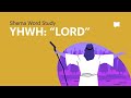 Word Study: YHWH - "LORD"