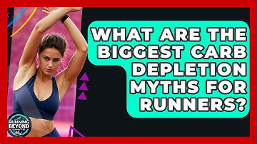 What Are The Biggest Carb Depletion Myths For Runners? - Running Beyond Limits