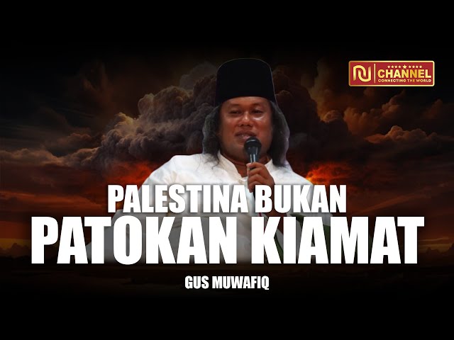 PALESTINA MENANG ?! KIAMAT AKAN DATANG ?? - GUS MUWAFIQ class=