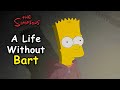 What If Bart Didn T EXIST The Simpsons Recap What If Bart Didn T EXIST The Simpsons Recap