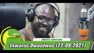 EKWANSO DWOODWOO WITH ABEIKU SANTANA ON OKAY 101.7 FM ()