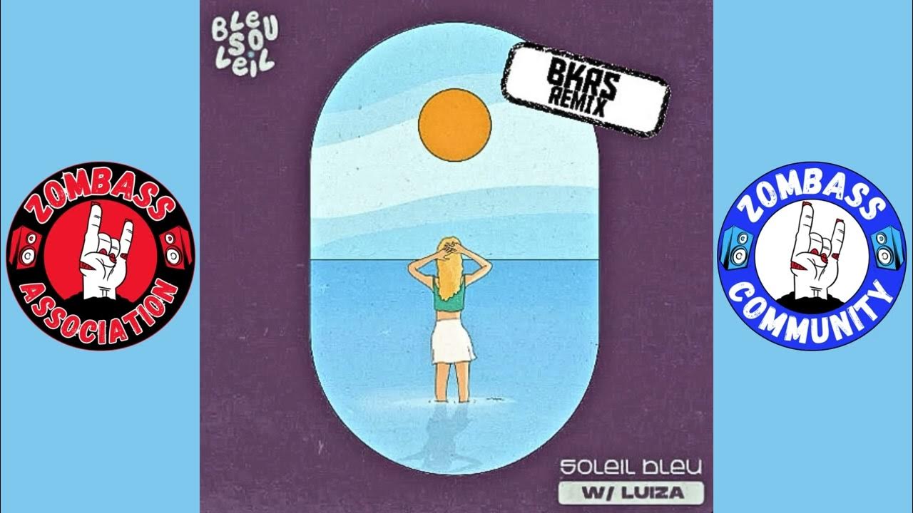 Bleu Soleil & Luiza - Soleil Bleu (BKRS REMIX) - Techno / Hardtechno / Hypertechno / Tekno Bleu Soleil & Luiza - Soleil Bleu (BKRS REMIX) - Techno / Hardtechno / Hypertechno / Tekno
