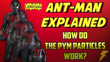 Ant-Man Explained : How Do The Pym Particles Work? | Comicisms Ep. #1