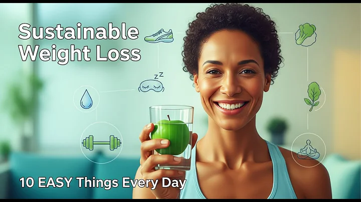 Sustainable weight loss: Do 10 EASY things every day and feel amazing!