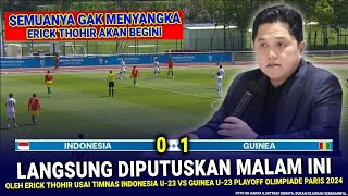 🔴 KEPUTUSAN MENGEJUTKAN & GILA Erick Thohir !! Hasil Akhir 1-0 Timnas Indonesia Vs Guinea di Playoff