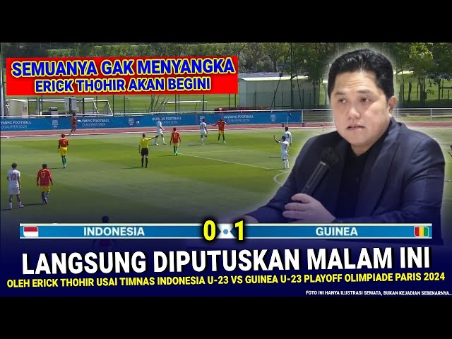 🔴 KEPUTUSAN MENGEJUTKAN & GILA Erick Thohir !! Hasil Akhir 1-0 Timnas Indonesia Vs Guinea di Playoff class=