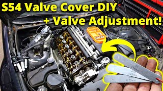 How to: S54 Valve Adjustment (+Valve Cover DIY)