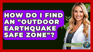 How Do I Find An "outdoor Earthquake Safe Zone"? - Earth Science Answers