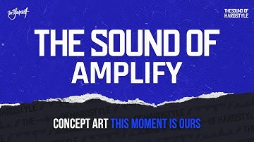 Concept Art - The Moment Is Ours | The Sound of I AM HARDSTYLE Amplify