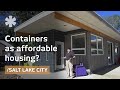 Shipping containers recycled into affordable, accessible Utah home