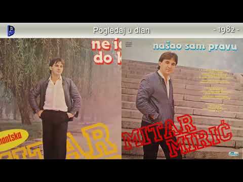 Mitar Miric - Nasao sam pravu - (Audio 1982) - CEO ALBUM