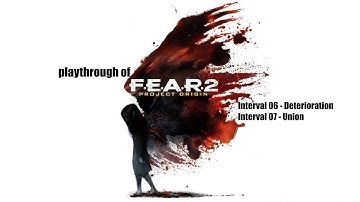 F.E.A.R 2: Project Origin (PC) Interval 06: Deterioration to Interval 07: Union on hard difficulty