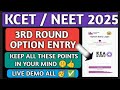 KCET AND NEET 3RD ROUND OPTION ENTRY 2025🔴 LIVE DEMO|HOW TO EDIT KCET and NEET Option entry|#kcet