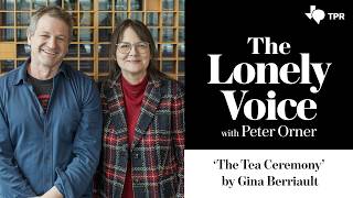 The Lonely Voice w/ Peter Orner & Yvette Benavides | ‘The Tea Ceremony’ by Gina Berriault