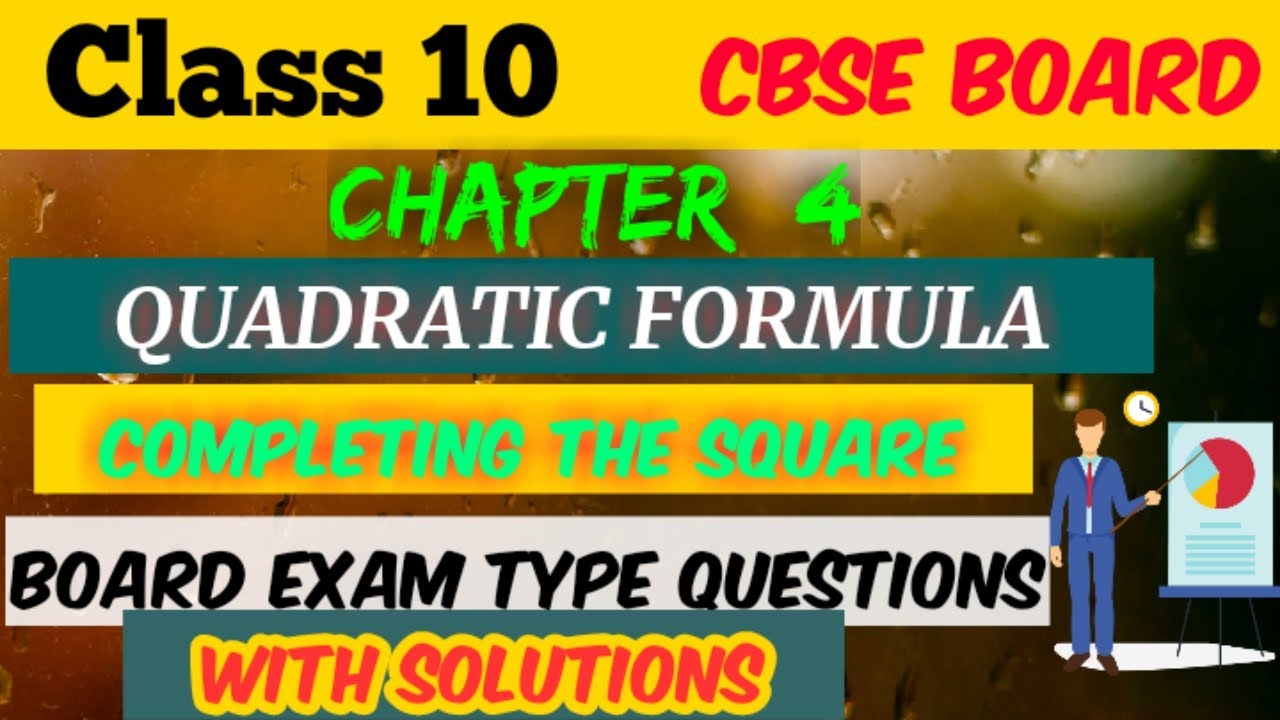 COMPLETING THE SQUARE AND QUADRATIC FORMULA ( class 10) - YouTube