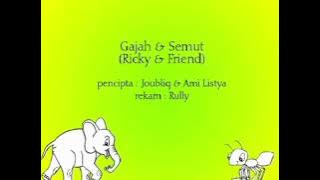 Gajah dan Semut - Ricky & Friend