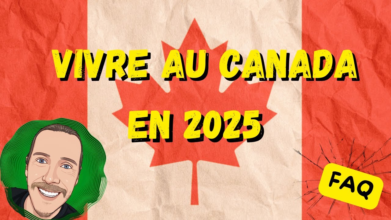 FAQ : VIVRE AU CANADA 🇨🇦 EN 2025 ‼️ #canada #canadalife #vivreaucanada ...
