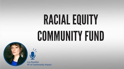 United Way Impacts: Racial Equity Community Fund