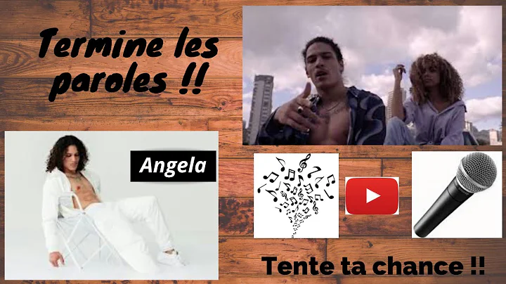 Termine les paroles. Angela!!