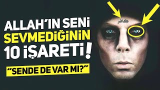 Allahın Seni Sevmediğinin 10 Kesin İşareti Sen De Var Mı Hemen Öğren